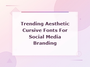 Trending Aesthetic Cursive Fonts for Social Media Branding – Free Download